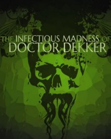 The Infectious Madness of Doctor Dekker (2017) PC | 