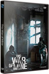 This War of Mine [v 6.0.0 + DLCs] (2014) PC | RePack  xatab