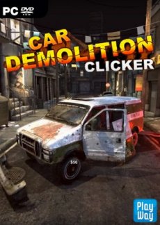Car Demolition Clicker (2018) PC | Лицензия